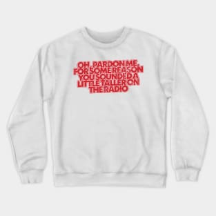 Oh Pardon Me ...  / Smokey & The Bandit Quote Design Crewneck Sweatshirt